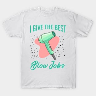 I give the best blow jobs funny coffee mug Christmas Ceramic Coffee Mug Tea Cup Latte for christmas Holiday xmas gift  Funny Hairstylist Mug T-Shirt